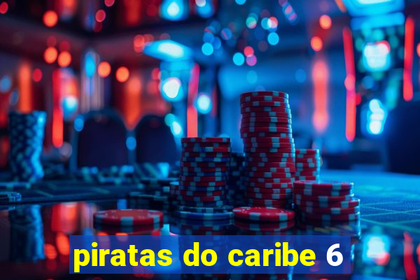 piratas do caribe 6