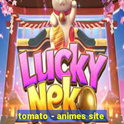 tomato - animes site