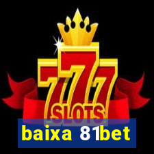 baixa 81bet