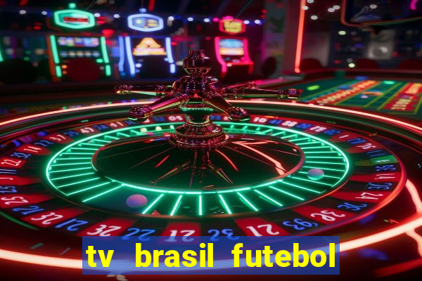 tv brasil futebol da hora