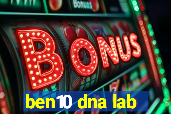 ben10 dna lab