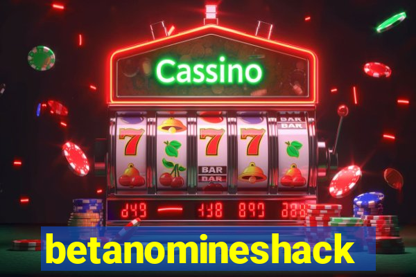 betanomineshack