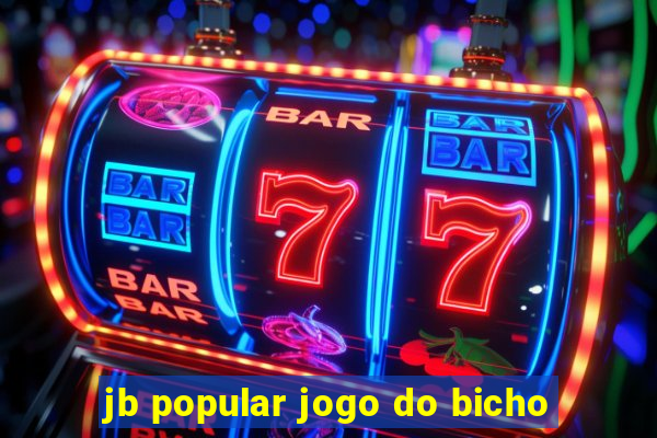 jb popular jogo do bicho