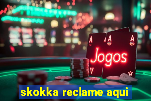 skokka reclame aqui