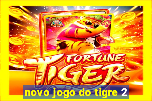 novo jogo do tigre 2