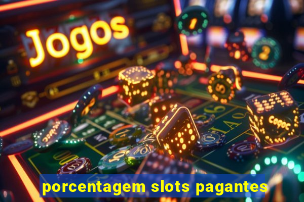 porcentagem slots pagantes