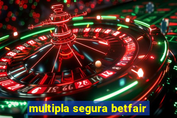 multipla segura betfair