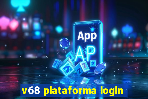 v68 plataforma login