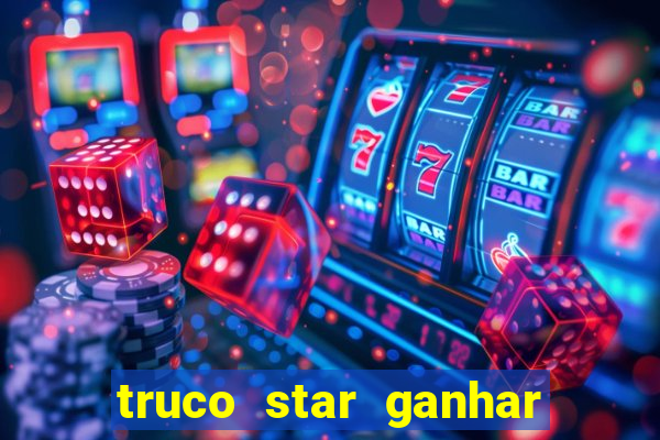 truco star ganhar dinheiro pix