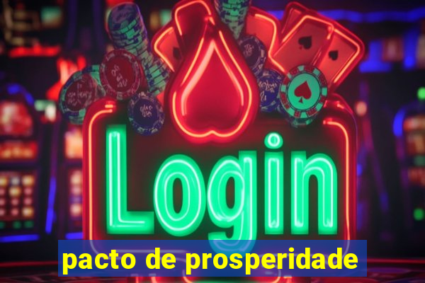 pacto de prosperidade