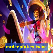 mrdeepfakes twice