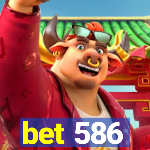 bet 586