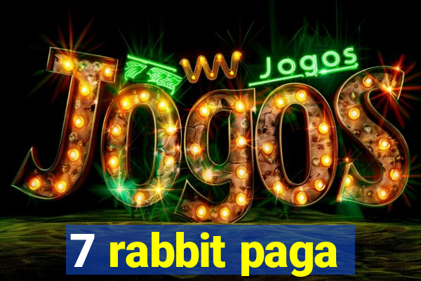 7 rabbit paga