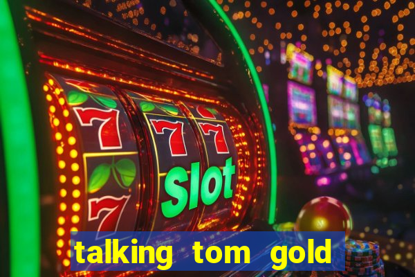 talking tom gold run 1.0 5.684 apk