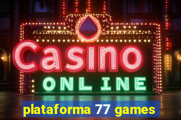 plataforma 77 games