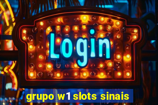 grupo w1 slots sinais