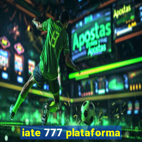 iate 777 plataforma