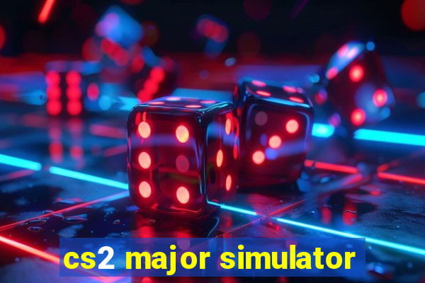 cs2 major simulator