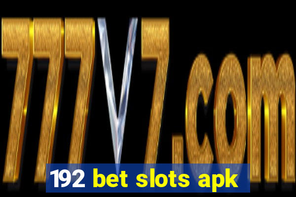 192 bet slots apk