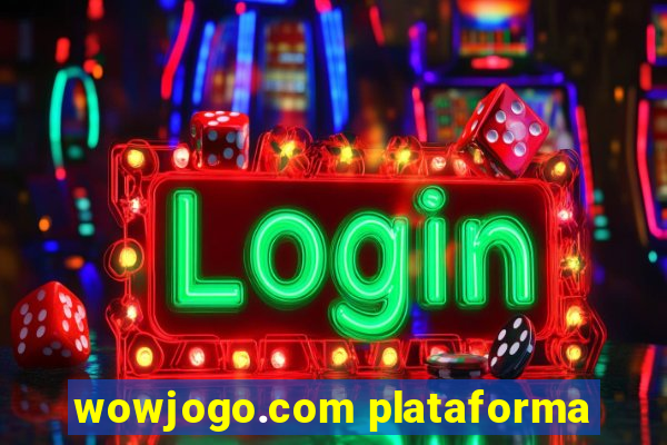 wowjogo.com plataforma