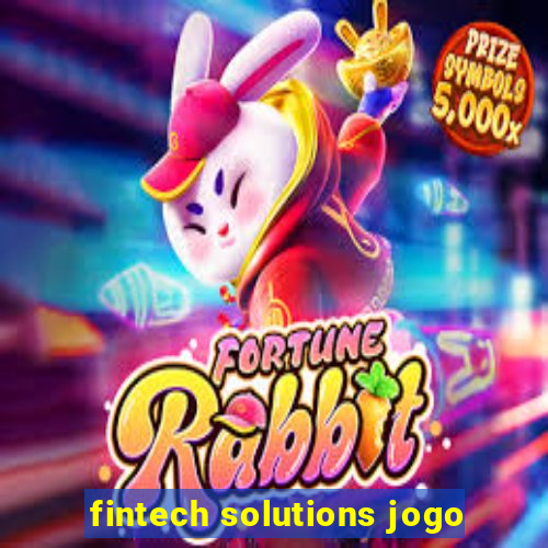 fintech solutions jogo