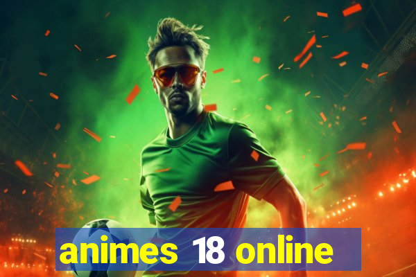 animes 18 online