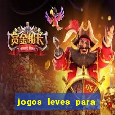 jogos leves para pc fraco blog