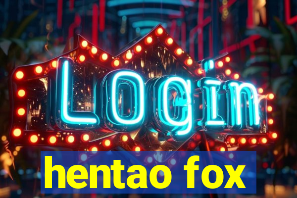 hentao fox