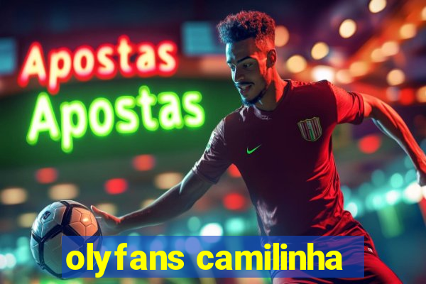 olyfans camilinha