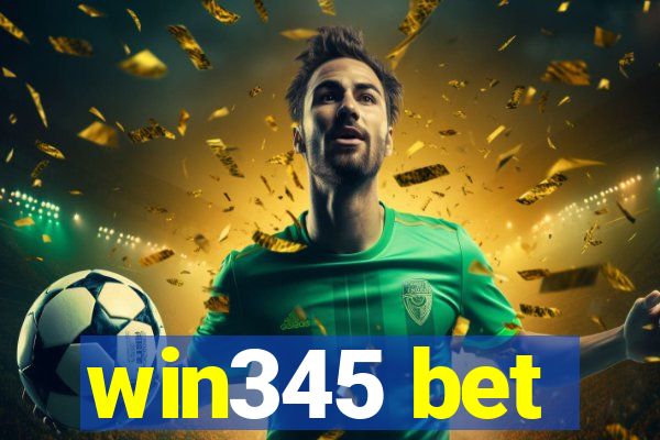 win345 bet