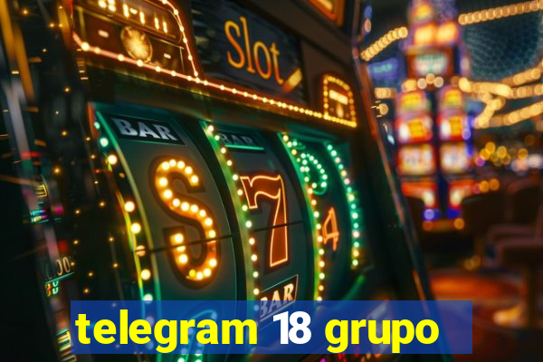 telegram 18 grupo