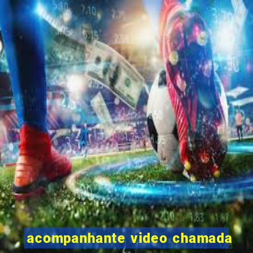 acompanhante video chamada