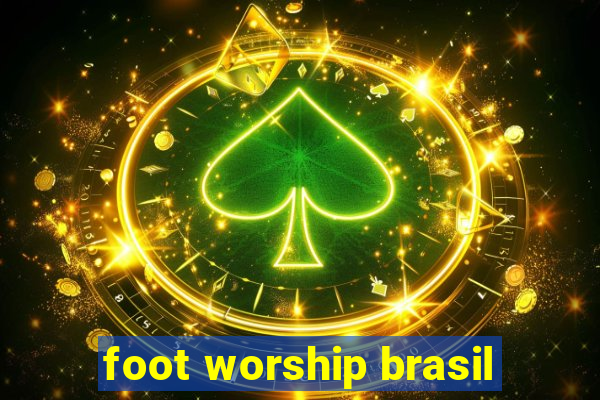 foot worship brasil