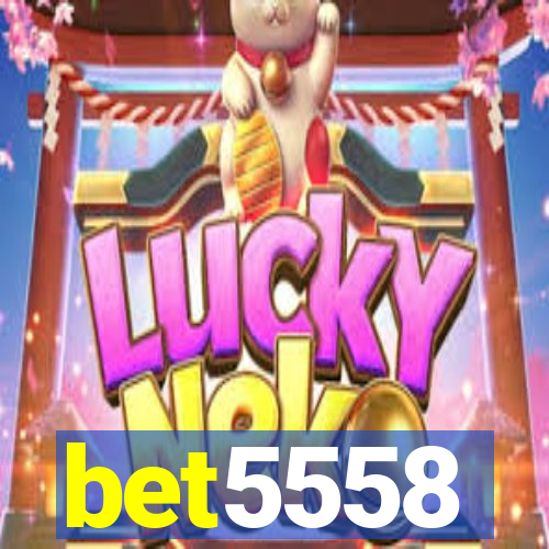 bet5558