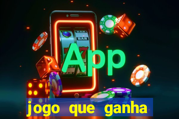 jogo que ganha dinheiro sem colocar dinheiro