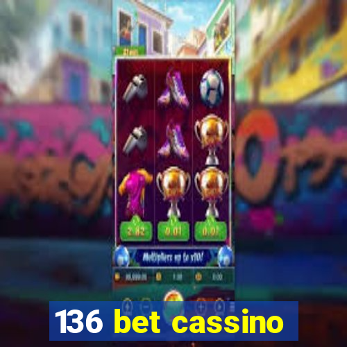 136 bet cassino