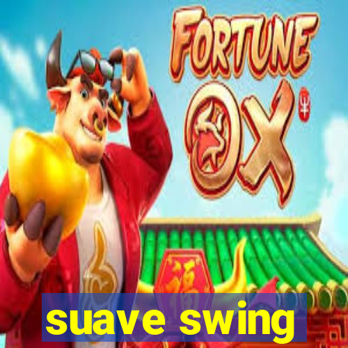 suave swing