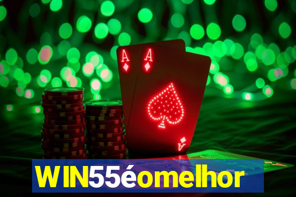 WIN55éomelhor