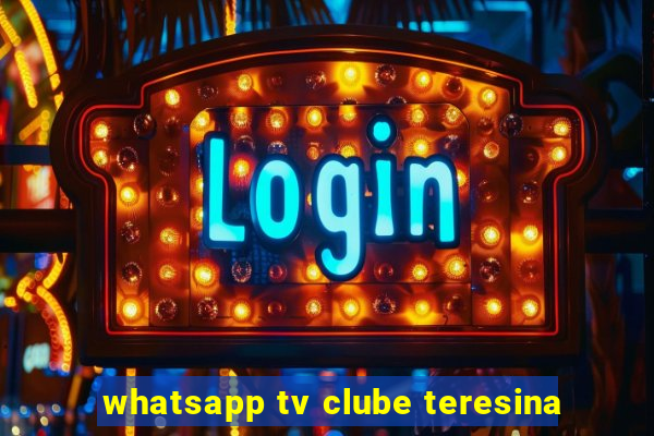 whatsapp tv clube teresina