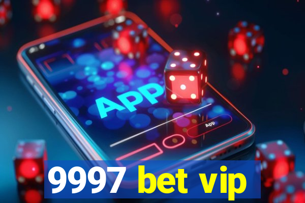 9997 bet vip