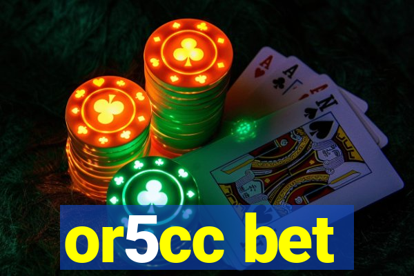 or5cc bet