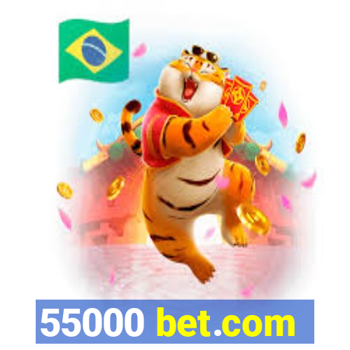 55000 bet.com