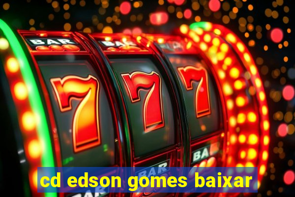 cd edson gomes baixar