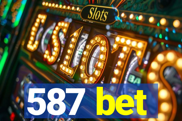 587 bet