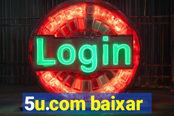 5u.com baixar