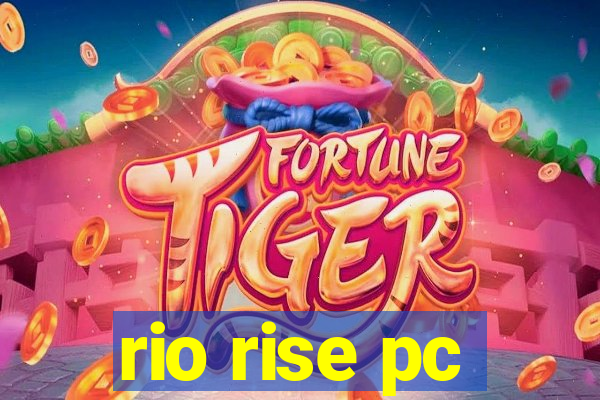 rio rise pc