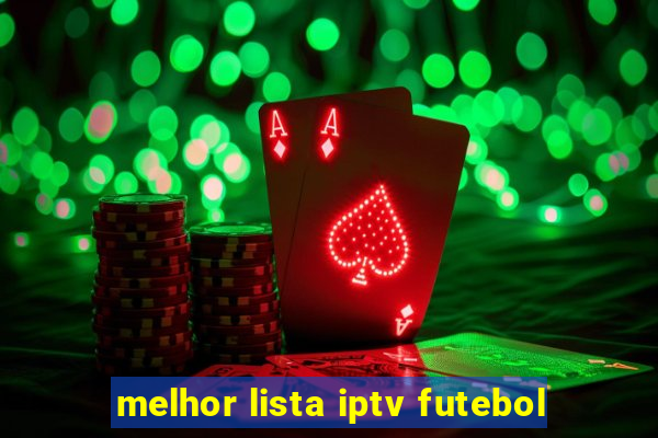 melhor lista iptv futebol