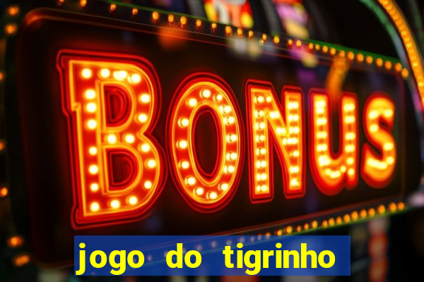 jogo do tigrinho de 5 reais