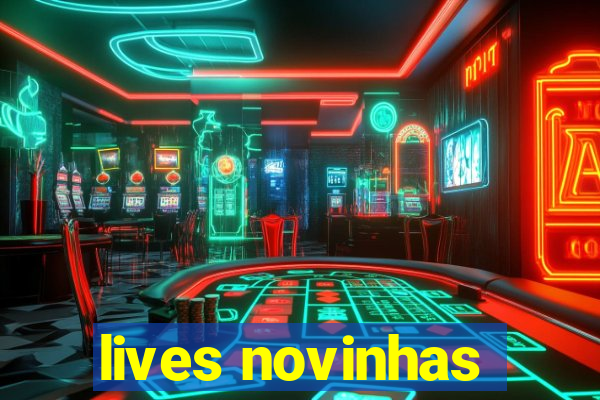 lives novinhas