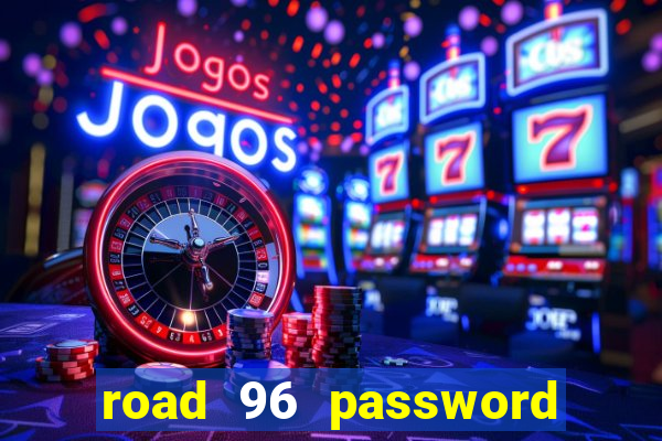 road 96 password happy taxi